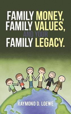 bokomslag Family Money, Family Values, and Your Family Legacy.