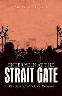 bokomslag Enter Ye in at the Strait Gate