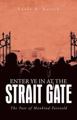 Enter Ye in at the Strait Gate 1