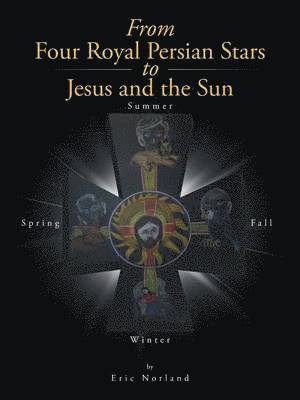 bokomslag From Four Royal Persian Stars to Jesus and the Sun