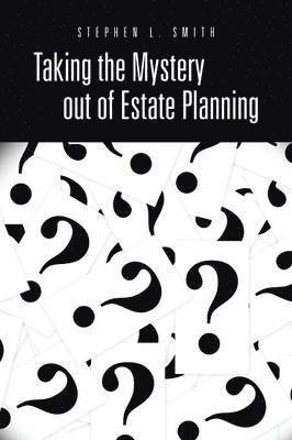 Taking the Mystery Out of Estate Planning 1