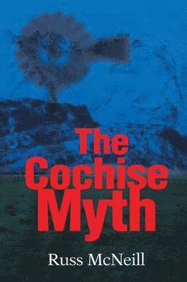 Russ McNeill - Cochise Myth, Häftad
