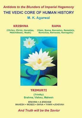 M K Agarwal, M. K. Agarwal - Vedic Core of Human History, Inbunden