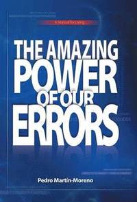 bokomslag The Amazing Power of Our Errors