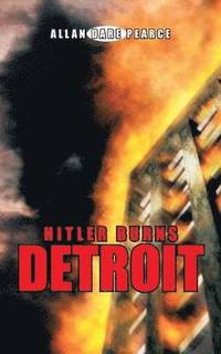 bokomslag Hitler Burns Detroit