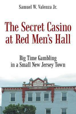 Samuel W Valenza Jr, Jr. Valenza, Samuel W., Samuel W. Valenza Jr - Secret Casino at Red Men's Hall, Häftad