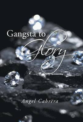 Angel Cabrera - Gangsta to Glory, Inbunden