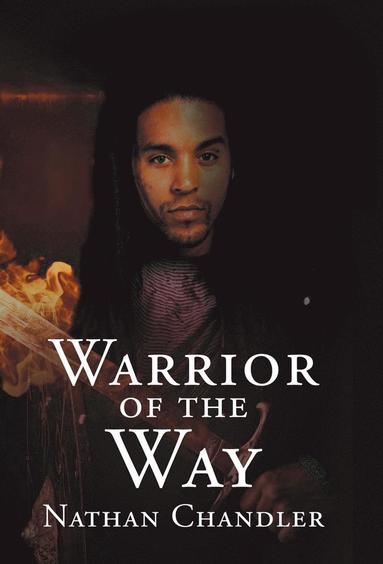 Nathan Chandler - Warrior of the Way, Inbunden