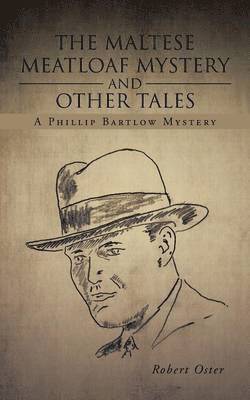 The Maltese Meatloaf Mystery and Other Tales 1