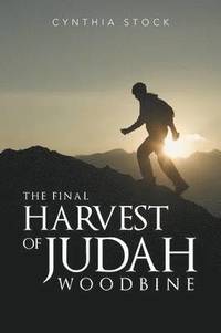 bokomslag The Final Harvest of Judah Woodbine