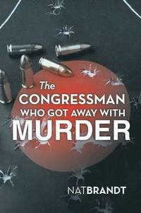 bokomslag The Congressman Who Got Away with Murder