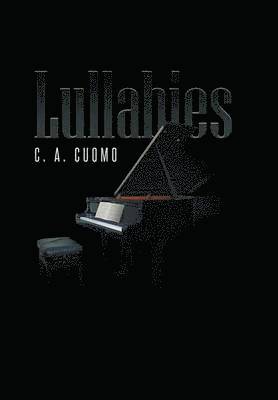 C A Cuomo, C. A. Cuomo, C. a. Cuomo - Lullabies, Inbunden
