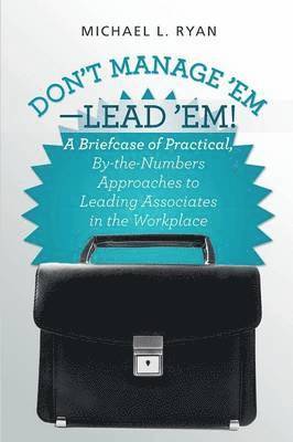 Don't Manage 'Em-Lead 'Em! 1