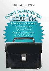 bokomslag Don't Manage 'Em-Lead 'Em!