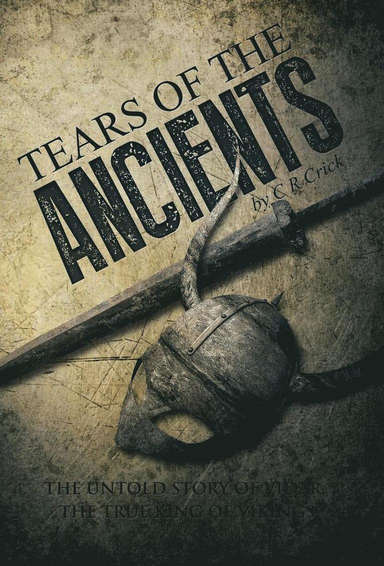 C R Crick, C. R. Crick - Tears of the Ancients, Inbunden