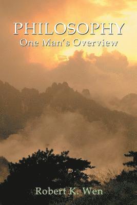 Robert K Wen - Philosophy -- One Man's Overview, Häftad