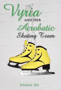 bokomslag Vyria and Her Acrobatic Skating Team