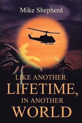 Like Another Lifetime In Another World