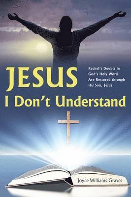 Joyce Williams Graves - Jesus, I Don't Understand, Häftad
