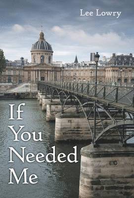 Lee Lowry - If You Needed Me, Inbunden