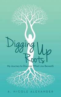bokomslag Digging Up Roots