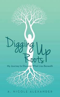 Digging Up Roots 1