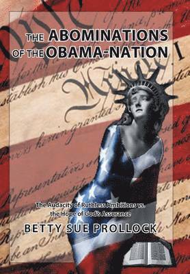 Betty Sue Prollock - Abominations of the Obama-Nation, Inbunden