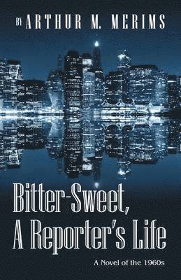 Bitter-Sweet, A Reporter's Life 1