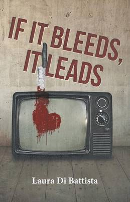 If It Bleeds, It Leads 1