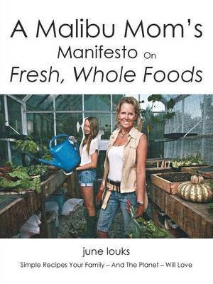 bokomslag Malibu Mom's Manifesto on Fresh, Whole Foods