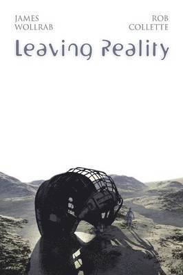 James Wollrab, Rob Collette - Leaving Reality, Häftad