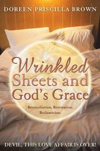 bokomslag Wrinkled Sheets and God's Grace