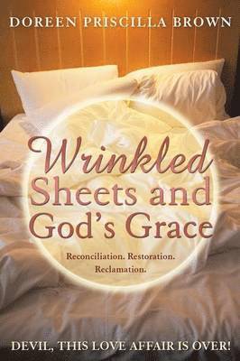 bokomslag Wrinkled Sheets and God's Grace