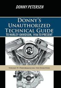 bokomslag Donny's Unauthorized Technical Guide to Harley Davidson Vol. Iv