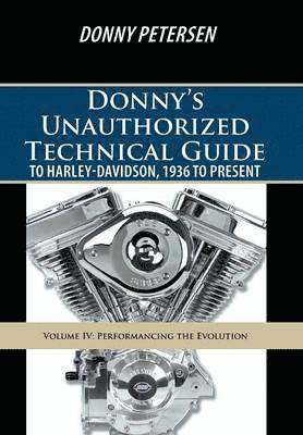 Donny's Unauthorized Technical Guide to Harley Davidson Vol. Iv 1