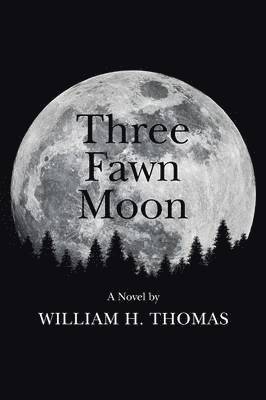 William H Thomas, William H. Thomas - Three Fawn Moon, Häftad