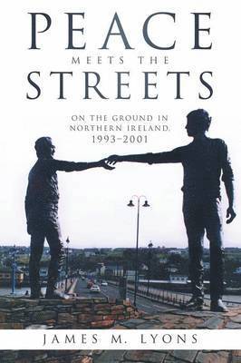 James M Lyons, James M. Lyons - Peace Meets the Streets, Häftad
