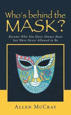 Allen McCray - Who's Behind the Mask?, Häftad. Tillgänglighet: Lägg i varukorg