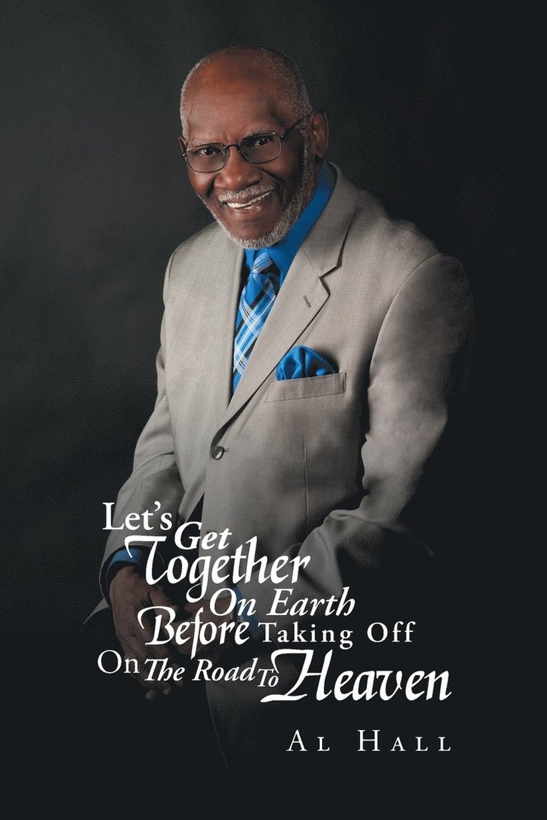 Let's Get Together On Earth Before Taking Off On The Road To Heaven