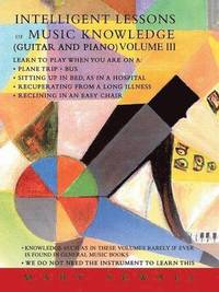 bokomslag Intelligent Lessons of Music Knowledge (Guitar and Piano) Volume III