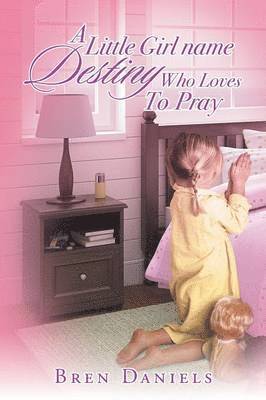 Little Girl Name Destiny Who Loves to Pray