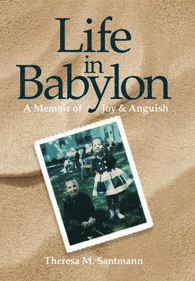 Theresa M Santmann, Theresa M. Santmann - Life in Babylon, Inbunden