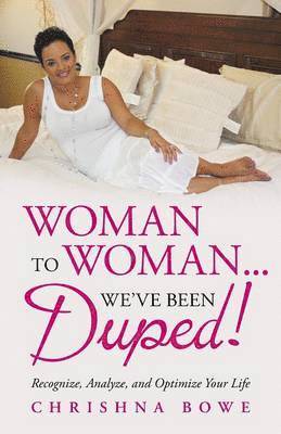 Woman To Woman...We've Been Duped! 1