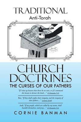 Traditional Anti-Torah Church Doctrines
