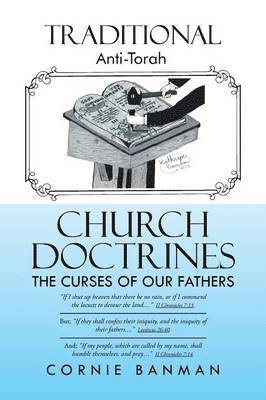 Traditional Anti-Torah Church Doctrines 1