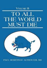 bokomslag To All the World Must Die