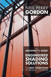 bokomslag An Architect's Guide to Engineered Shading Solutions