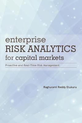 Enterprise Risk Analytics for Capital Markets 1