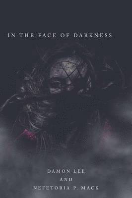 In the Face of Darkness 1