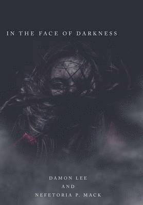 In the Face of Darkness 1